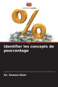 Cover-Bild zum Titel 'Identifier les concepts de pourcentage' von 'Sk. Samsul Alam'