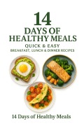 Cover-Bild zum Titel '14 Days of Healthy Meals: Quick & Easy Breakfast, Lunch & Dinner Recipes' von 'Zorica Radovanovic-Kocic'
