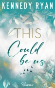 Cover-Bild zum Titel 'This Could Be Us' von 'Kennedy Ryan'