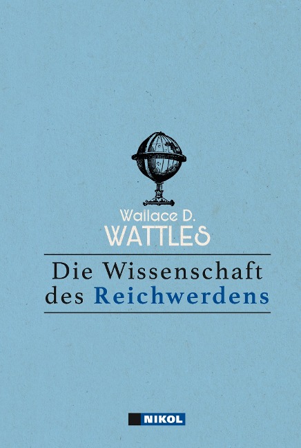 Die Wissenschaft des Reichwerdens - Wallace D. Wattles