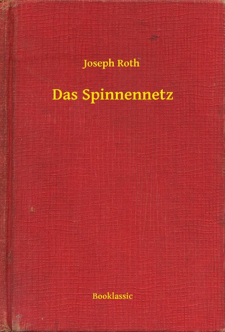 Das Spinnennetz - Joseph Roth