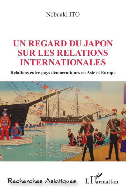 Un regard du Japon sur les relations internationales - Nobuaki Ito