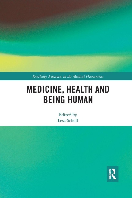 Medicine, Health and Being Human - 