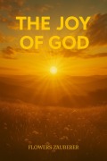 Cover-Bild zum Titel 'The Joy Of God' von 'Flowers Zauberer'
