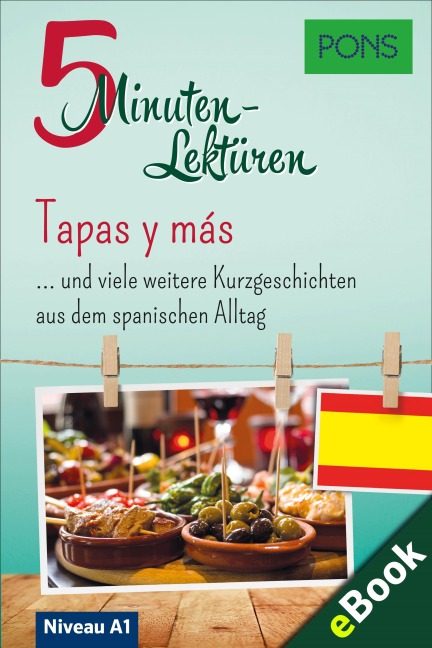 PONS 5-Minuten-Lektüren Spanisch A1 - Tapas y más - PONS Langenscheidt GmbH