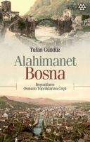 Alahimanet Bosna - Tufan Gündüz