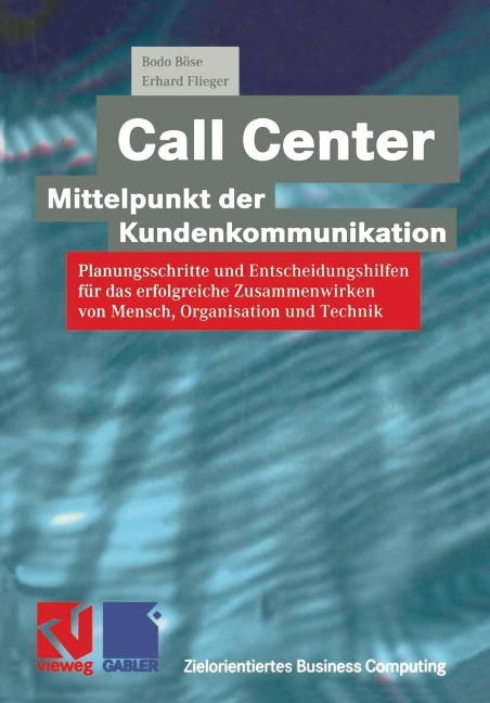 Call Center - Mittelpunkt der Kundenkommunikation - Bodo Böse, Erhard Flieger