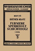 Cover-Bild zum Titel 'Furniere - Sperrholz Schichtholz' von 'Joachim Bittner, Ludwig Klotz'