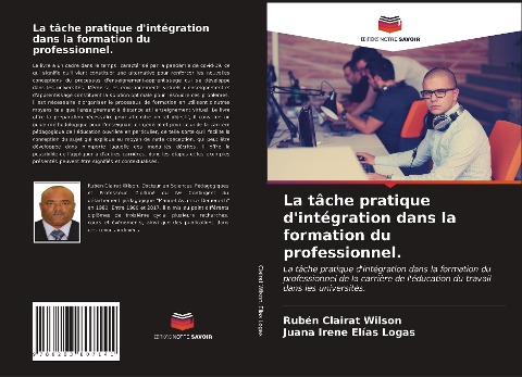 La tâche pratique d'intégration dans la formation du professionnel. - Rubén Clairat Wilson, Juana Irene Elías Logas