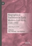 Cover-Bild zum Titel 'Biographical Traditions in Early Modern East Asia, 1500-1900' von ''