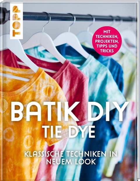 Batik DIY - Tie Dye - Lena Richter, Barbara Sander, Manuela Ambro