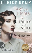 Cover-Bild zum Titel 'Tage des Lichts & Träume aus Samt' von 'Ulrike Renk'