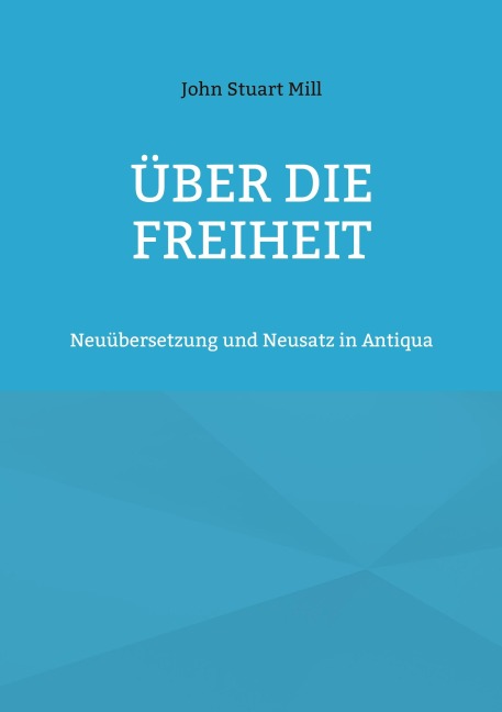 Über die Freiheit - John Stuart Mill