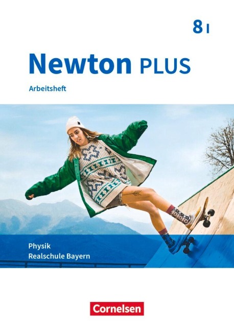 Newton plus 8. Jahrgangsstufe - Wahlpflichtfächergruppe I - Arbeitsheft mit Lösungen. Bayern - Martina Flierl-Biederer, Elke Göbel, Felicitas Herdel, Markus Volke, Martin Zimmer