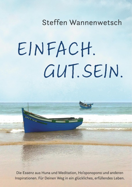 Einfach. Gut. Sein. - Steffen Wannenwetsch