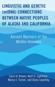 Cover-Bild zum Titel 'Linguistic and Genetic (mtDNA) Connections between Native Peoples of Alaska and California' von 'Cecil H. Brown, Kent G. Lightfoot, Nancy J. Turner, Dana Lepofsky'