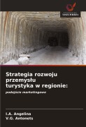 Cover-Bild zum Titel 'Strategia rozwoju przemys¿u turystyka w regionie:' von 'I. A. Angelina, V. G. Antonets'