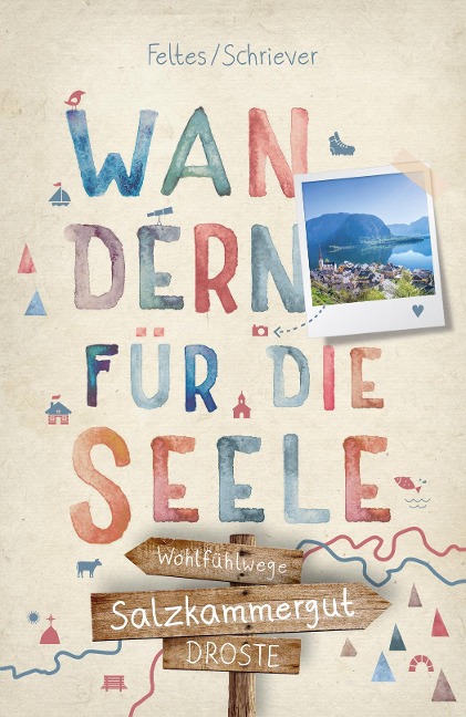 Salzkammergut. Wandern für die Seele - Silke Feltes, Anja Schriever