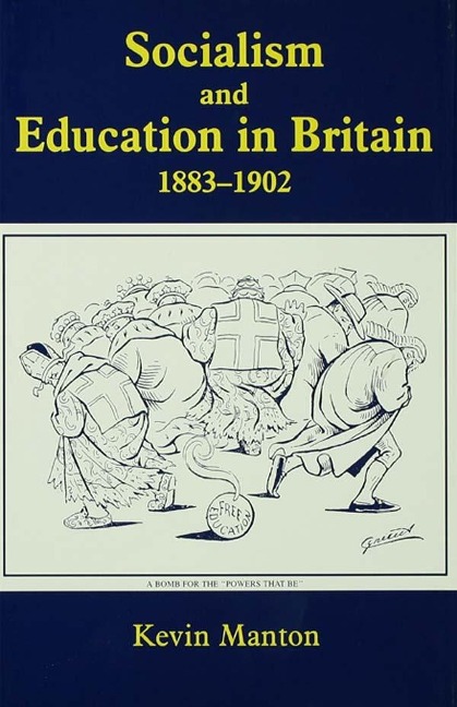Socialism and Education in Britain 1883-1902 - Kevin Manton
