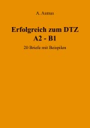 Cover-Bild zum Titel 'Erfolgreich zum DTZ A2 - B1 20 Briefe mit Beispielen' von 'Aygul Asmus'