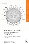 Cover-Bild zum Titel 'The Ideal of Total Environmental Control' von 'Suzanne Strum'