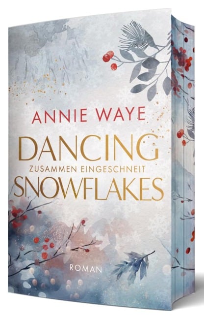 Dancing Snowflakes: Zusammen eingeschneit - Annie C. Waye