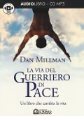 Cover-Bild zum Titel 'La via del guerriero di pace. Un libro che cambia la vita letto da Jacopo Venturiero. Audiolibro. CD Audio formato MP3' von 'Dan Millman'