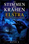 Cover-Bild zum Titel 'Die Stimmen der Krähen von Elstra' von 'Matze K'