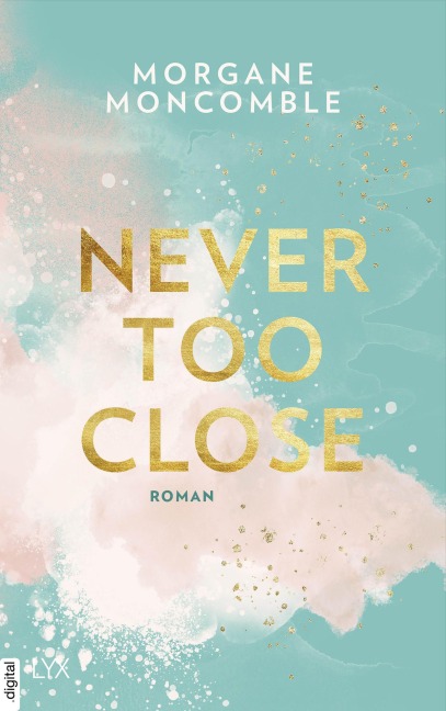 Never Too Close - Morgane Moncomble