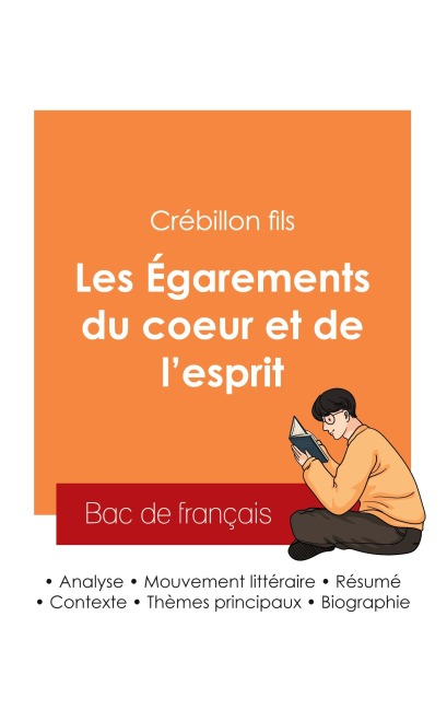 Réussir son Bac de français 2025 : Analyse du roman Les Égarements du coeur et de l'esprit de Crébillon fils - Crébillon Fils