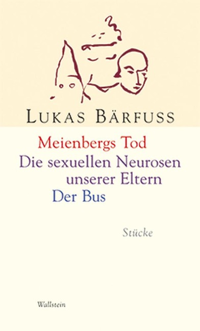 Meienbergs Tod - Die sexuellen Neurosen unserer Eltern - Der Bus - Lukas Bärfuss