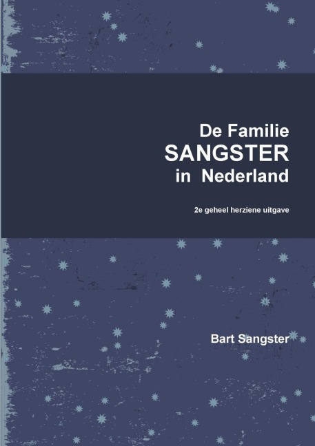 De Familie Sangster in Nederland 2e uitgave - Bart Sangster