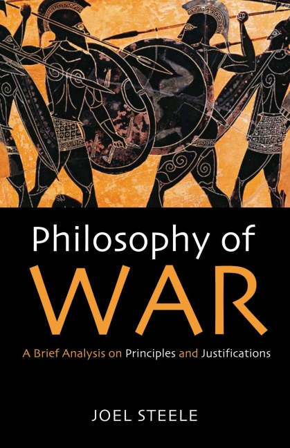 Philosophy of War - Joel Steele