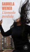 Cover-Bild zum Titel 'Llamada Perdida / Missed Call' von 'Gabriela Wiener'