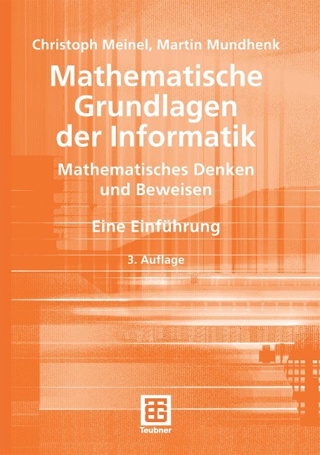Mathematische Grundlagen der Informatik - Christoph Meinel, Martin Mundhenk