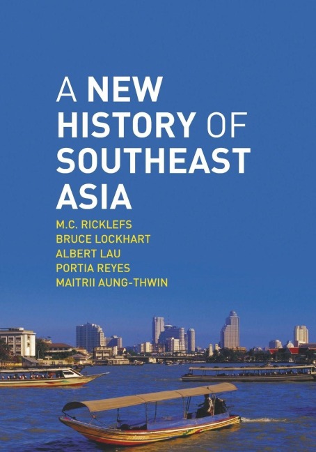 A New History of Southeast Asia - M. C. Ricklefs, Bruce Lockhart, Albert Lau