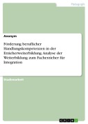 Cover-Bild zum Titel 'Förderung beruflicher Handlungskompetenzen in der Erzieherweiterbildung. Analyse der Weiterbildung zum Facherzieher für Integration' von ''