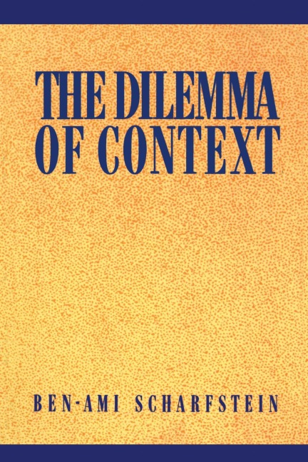 The Dilemma of Context - Ben-Ami Scharfstein