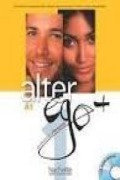 Cover-Bild zum Titel 'Alter ego+ 1. Kursbuch mit CD-ROM' von 'Catherine Hugot, Véronique M. Kizirian, Monique Waendendries, Annie Berthet, Emmanuelle Daill'