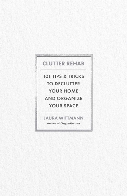 Clutter Rehab - Laura Wittmann