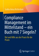 Cover-Bild zum Titel 'Compliance Management im Mittelstand - ein Buch mit 7 Siegeln?' von 'Saskia Anna Rotterdam'