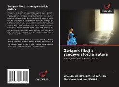 Cover-Bild zum Titel 'Zwi¿zek fikcji z rzeczywisto¿ci¿ autora' von 'Wassila Hamza Reguig Mouro, Nourhene Hakima Houari'