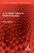 Cover-Bild zum Titel 'A Hundred Years of District Nursing' von 'Mary Stocks'