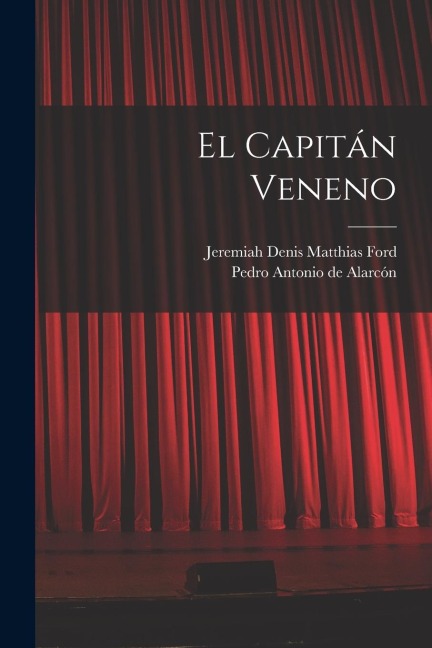 El Capitán Veneno - Pedro Antonio De Alarcón, Jeremiah Denis Matthias Ford