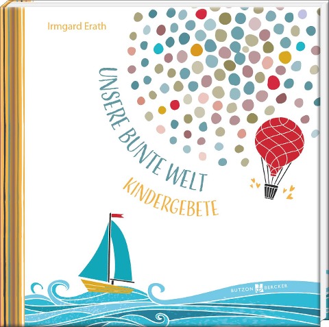 Unsere bunte Welt - Irmgard Erath