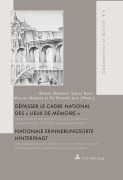 Cover-Bild zum Titel 'Dépasser le cadre national des ' Lieux de mémoire ' / Nationale Erinnerungsorte hinterfragt' von ''