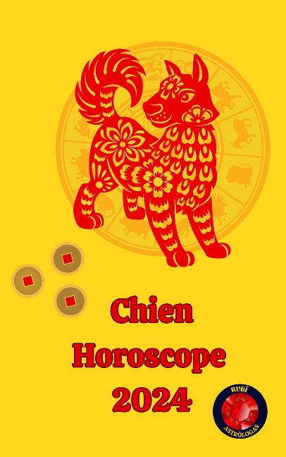 Chien Horoscope 2024 - Alina A Rubi, Angeline A. Rubi