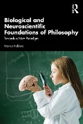 Cover-Bild zum Titel 'Biological and Neuroscientific Foundations of Philosophy' von 'Franco Fabbro'
