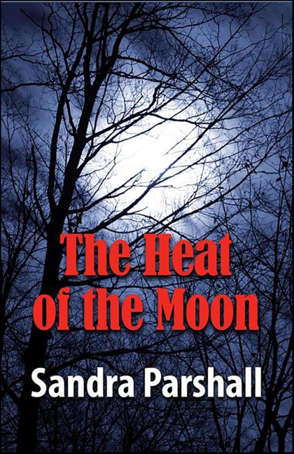 The Heat of the Moon - Sandra Parshall