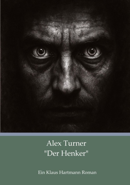 Alex Turner "Der Henker" - Klaus Hartmann